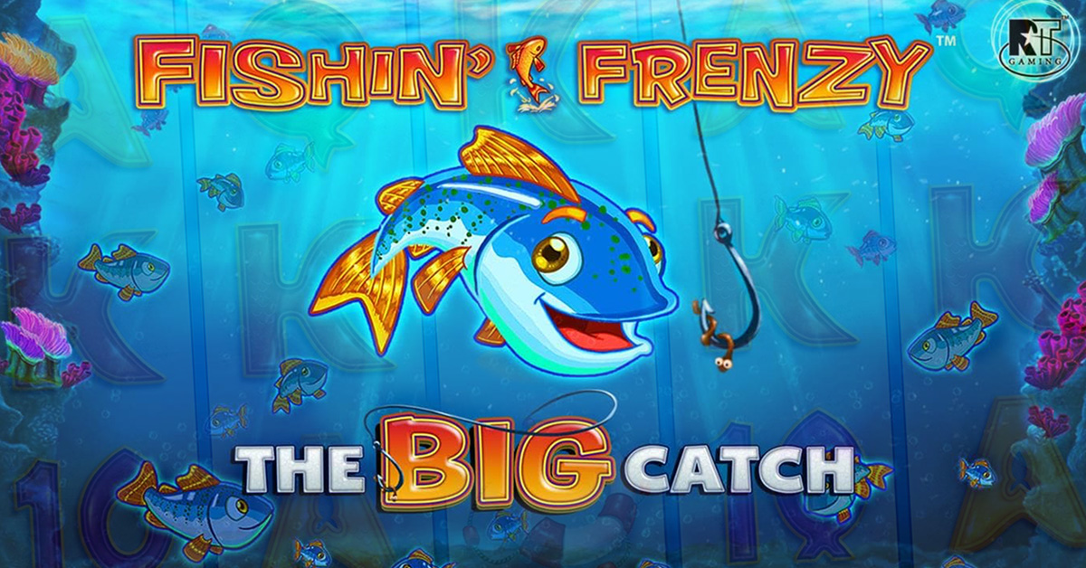 Sportingbet Fishin’ Frenzy, The Big Catch: Μια… ψαριά διαφορετική από τις άλλες!