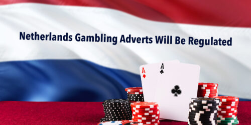 Ολλανδία: Σημαντικός περιορισμός των διαφημίσεων τυχερών παιχνιδιών